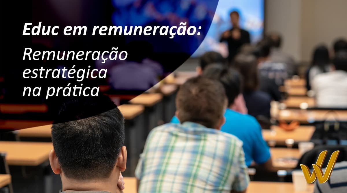EDUC em remuneração: remuneração estratégica na prática