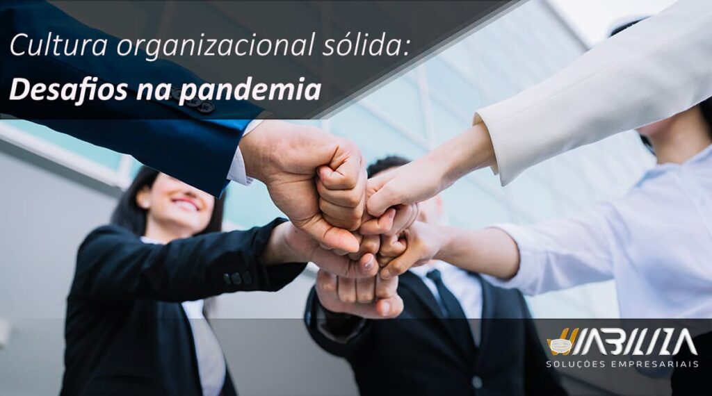 Cultura organizacional sólida: desafios na pandemia