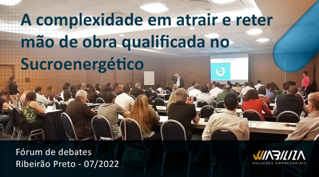A complexidade em atrair e reter mão de obra qualificada no Sucroenergético